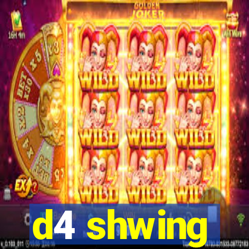 d4 shwing